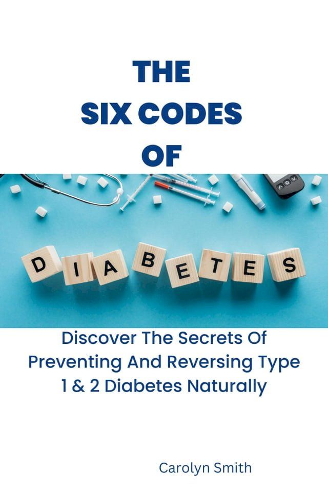  The Six Codes Of Diabetes(Kobo/電子書)