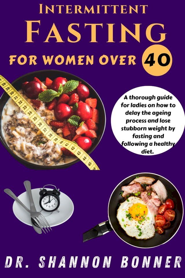 Intermittent Fasting For Women Over 40