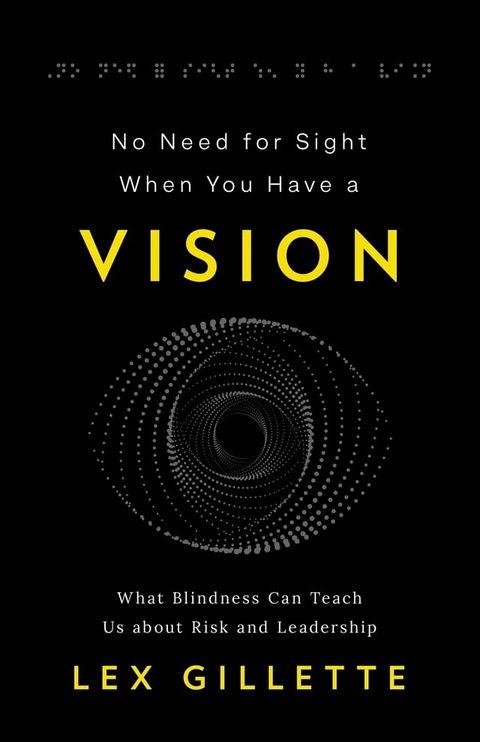 No Need for Sight When You Have a Vision(Kobo/電子書)