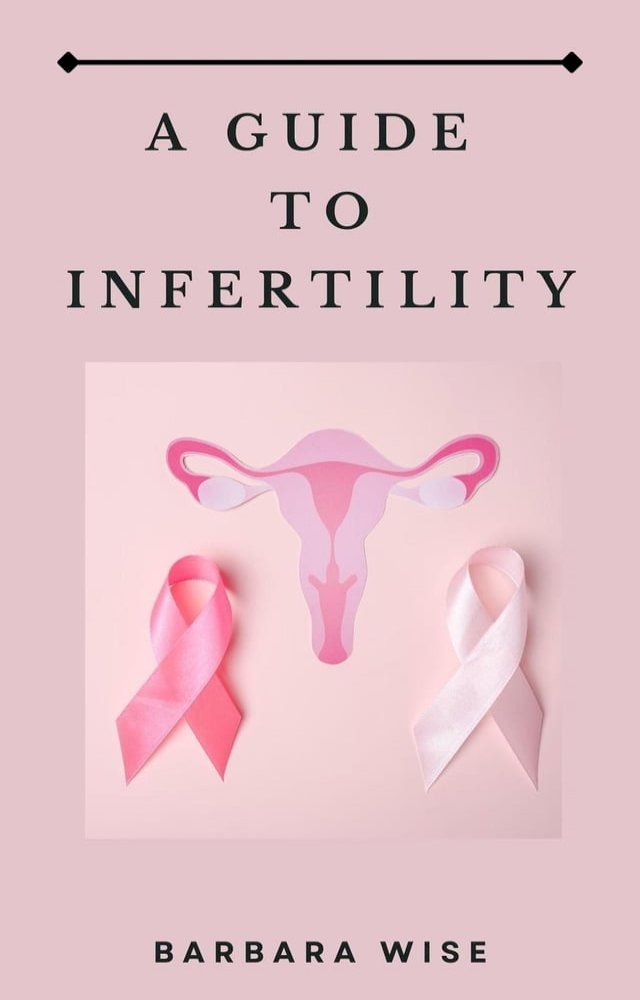  A Guide to Infertility(Kobo/電子書)