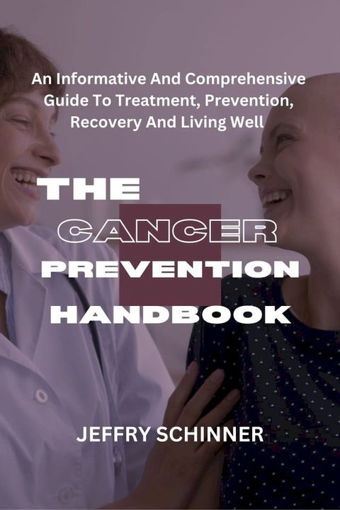 The Cancer Prevention Handbook(Kobo/電子書)