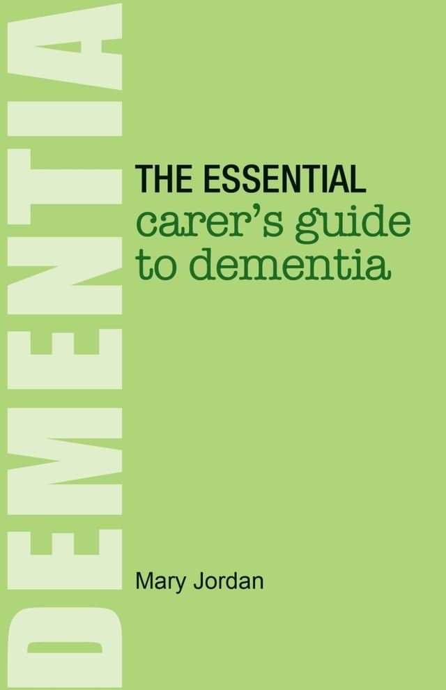  The Essential Carer's Guide to Dementia(Kobo/電子書)