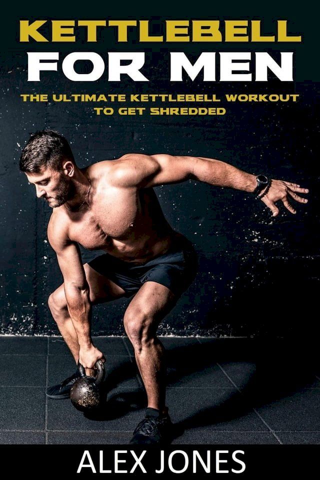  Kettlebell For Men(Kobo/電子書)