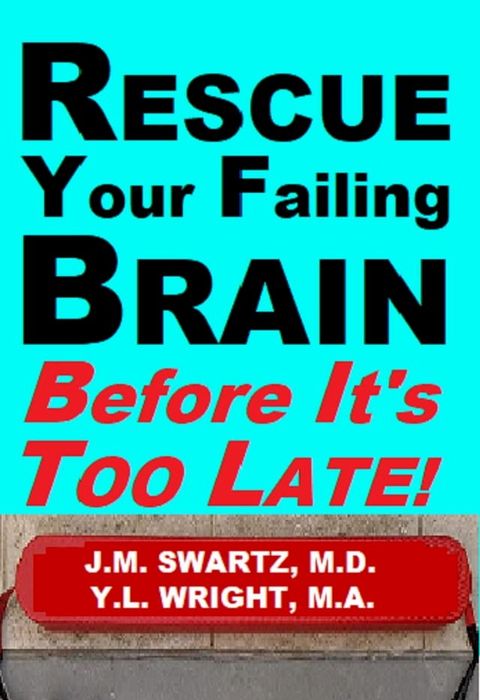 Rescue Your Failing Brain Before It's Too Late!(Kobo/電子書)