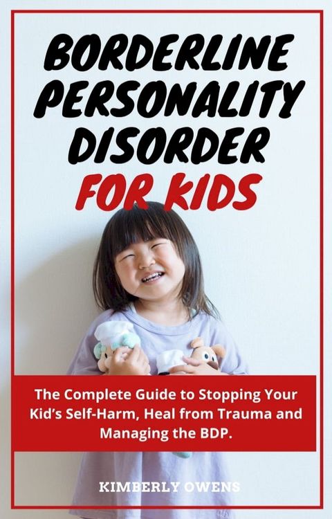 Borderline Personality Disorder for Kids and Adolescent(Kobo/電子書)