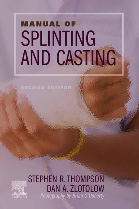 Manual of Splinting and Casting(Kobo/電子書)