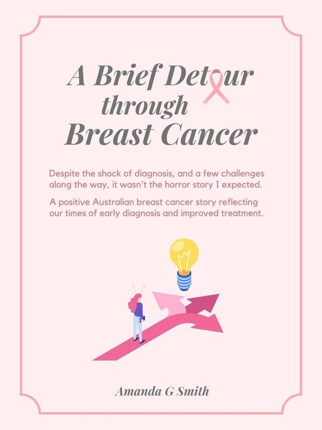  A Brief Detour Through Breast Cancer(Kobo/電子書)