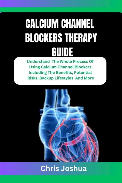 CALCIUM CHANNEL BLOCKERS THERAPY GUIDE(Kobo/電子書)