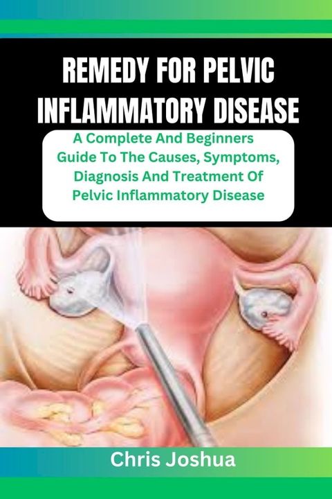 REMEDY FOR PELVIC INFLAMMATORY DISEASE(Kobo/電子書)