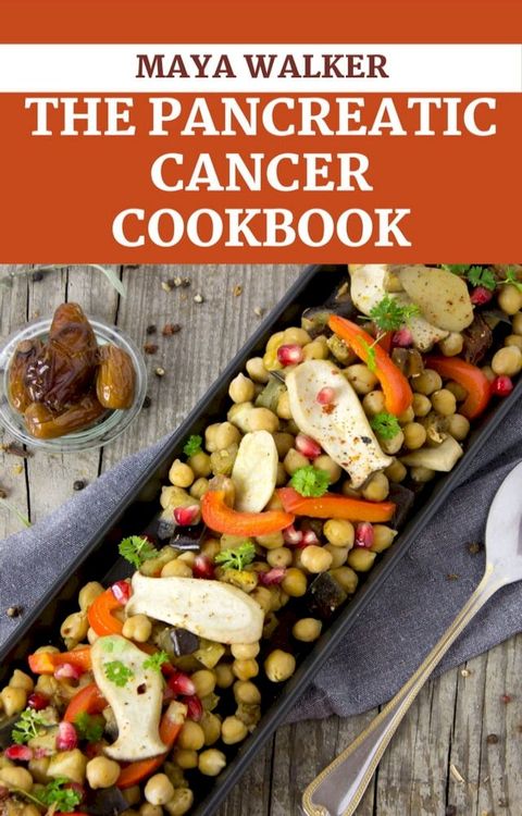 THE PANCREATIC CANCER COOKBOOK(Kobo/電子書)