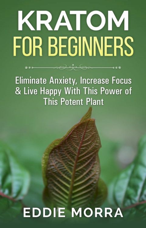 Kratom For Beginners(Kobo/電子書)