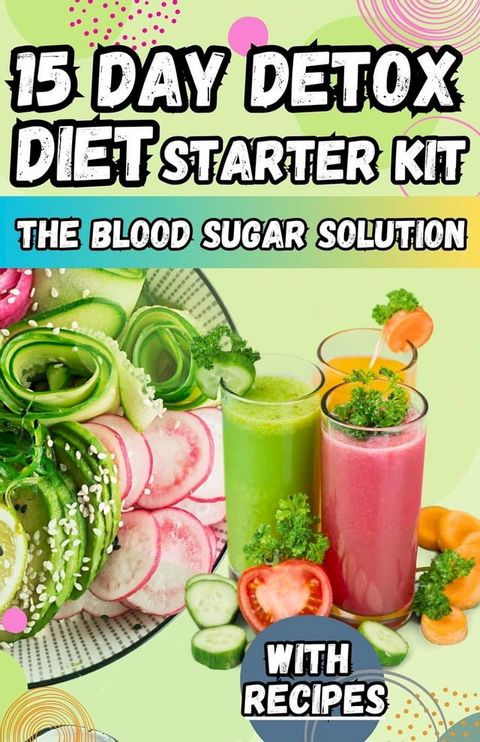 15 Day Detox Diet Starter Kit(Kobo/電子書)