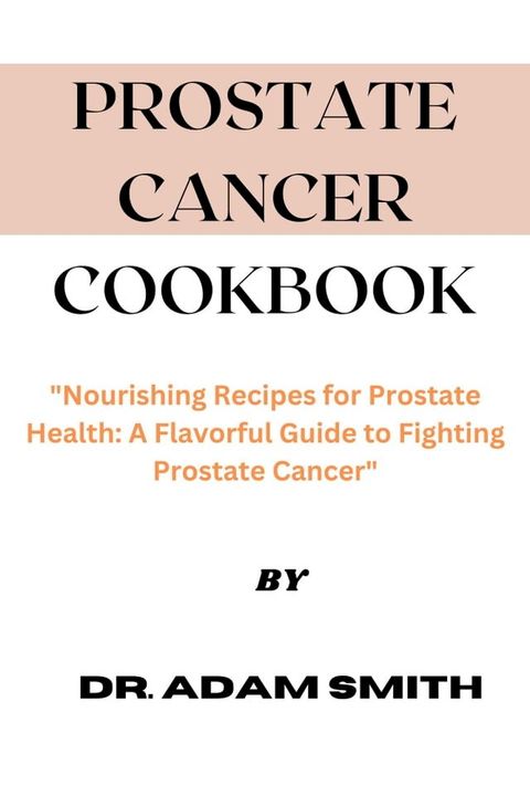 PROSTATE CANCER COOKBOOK(Kobo/電子書)