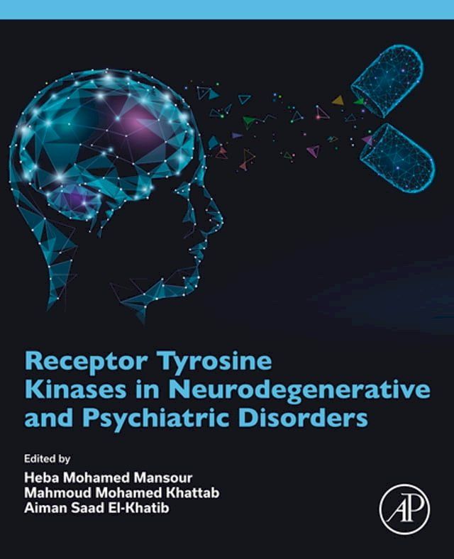  Receptor Tyrosine Kinases in Neurodegenerative and Psychiatric Disorders(Kobo/電子書)