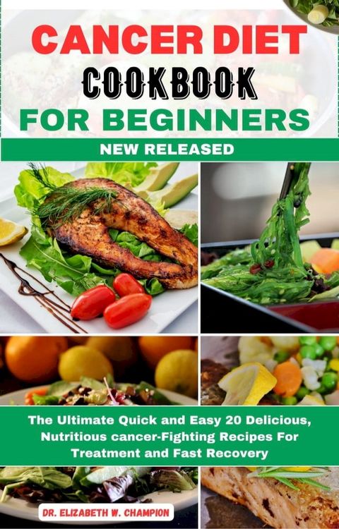 Cancer Diet Cookbook For Beginners(Kobo/電子書)