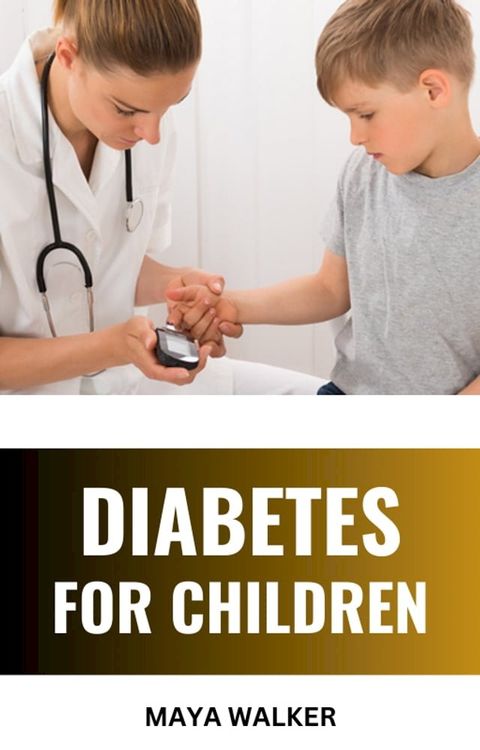 DIABETES FOR CHILDREN(Kobo/電子書)