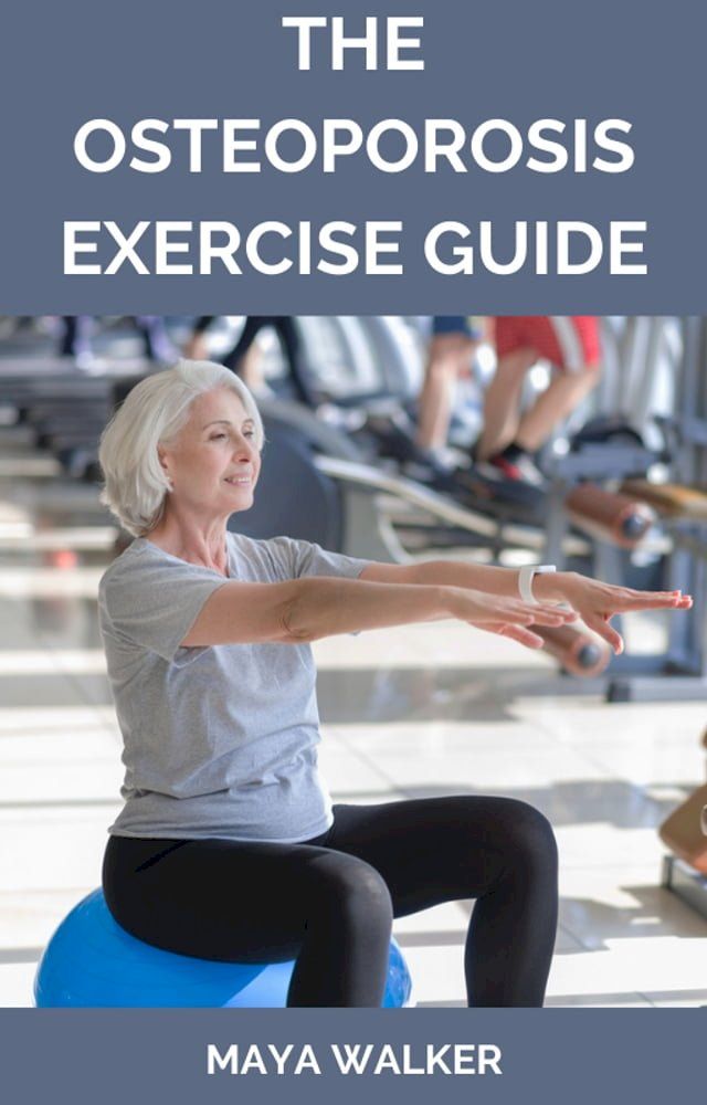  THE OSTEOPOROSIS EXERCISE GUIDE(Kobo/電子書)