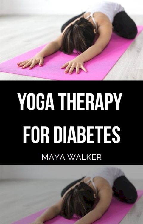 YOGA THERAPY FOR DIABETES(Kobo/電子書)