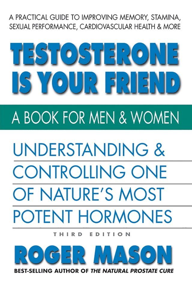  Testosterone Is Your Friend, Third Edition(Kobo/電子書)