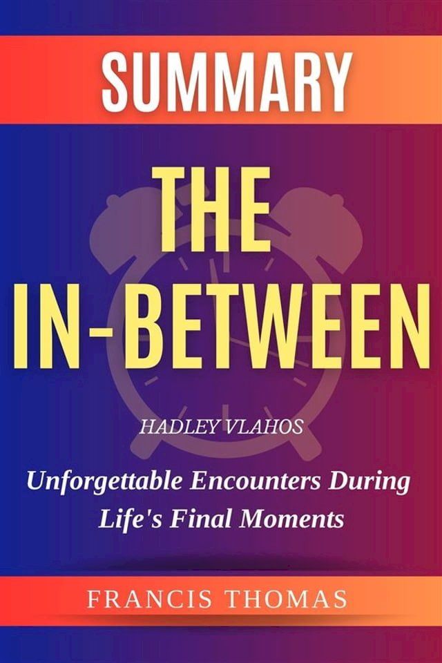  The In-Between: Unforgettable Encounters During Life's Final Moments(Kobo/電子書)