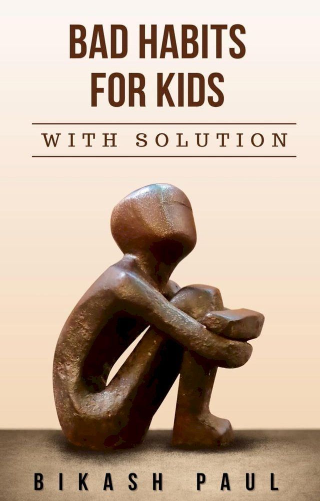  Bad Habits for Kids with Solution(Kobo/電子書)