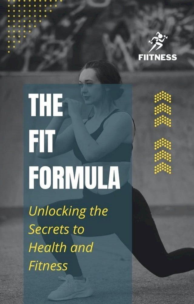  The Fit Formula: Unlocking the Secrets to Health and Fitness(Kobo/電子書)