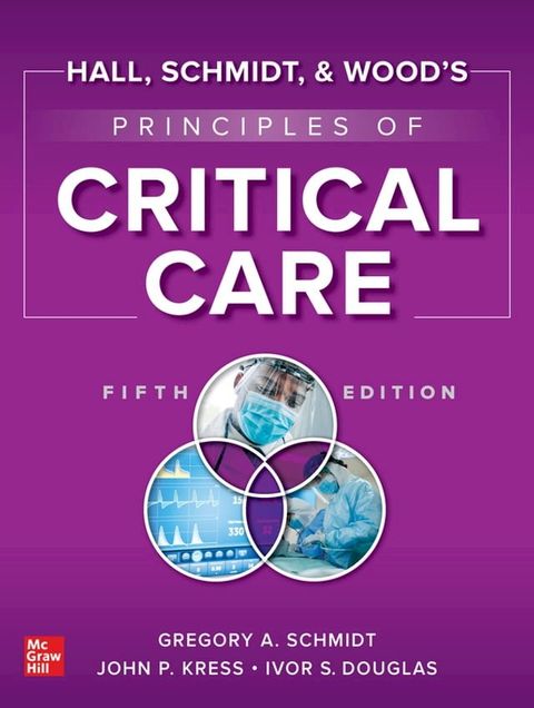 Hall, Schmidt, and Wood's Principles of Critical Care, Fifth Edition(Kobo/電子書)