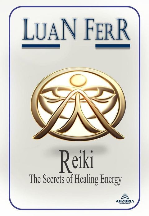 Reiki - The Secrets of Healing Energy(Kobo/電子書)