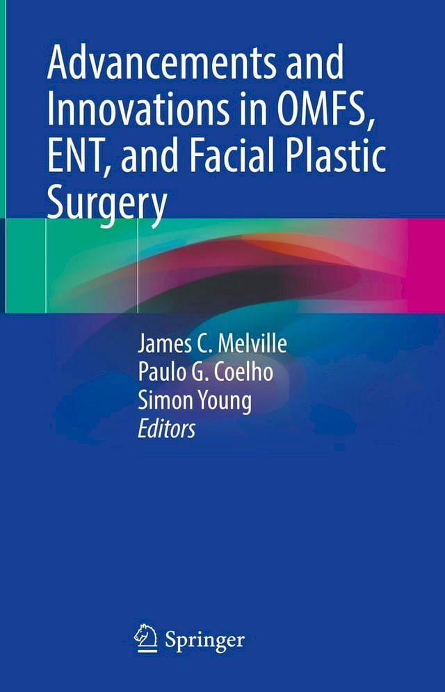  Advancements and Innovations in OMFS, ENT, and Facial Plastic Surgery(Kobo/電子書)