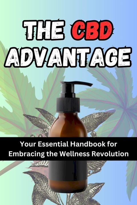 The CBD Advantage(Kobo/電子書)