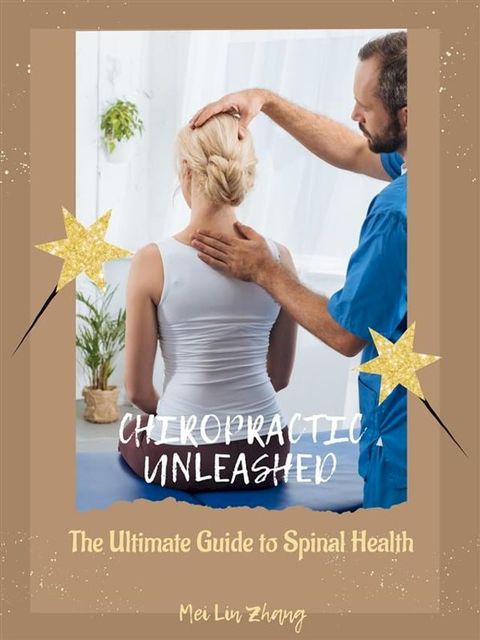 Chiropractic Unleashed(Kobo/電子書)