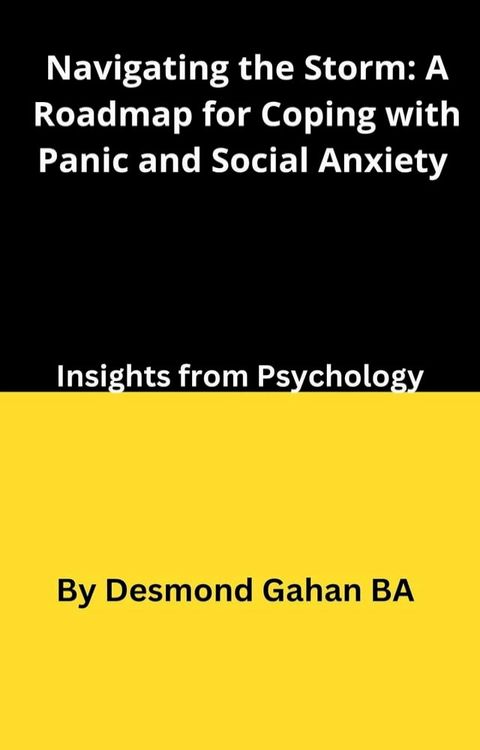 Navigating the Storm: A Roadmap for Coping with Panic and Social Anxiety(Kobo/電子書)