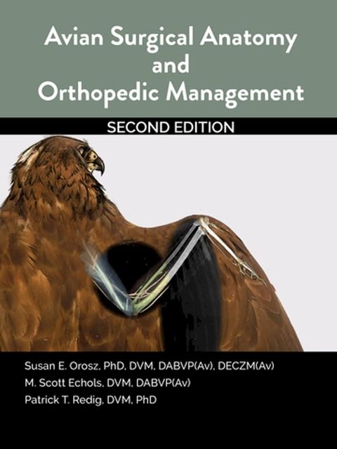 Avian Surgical Anatomy And Orthopedic Management, 2nd Edition(Kobo/電子書)