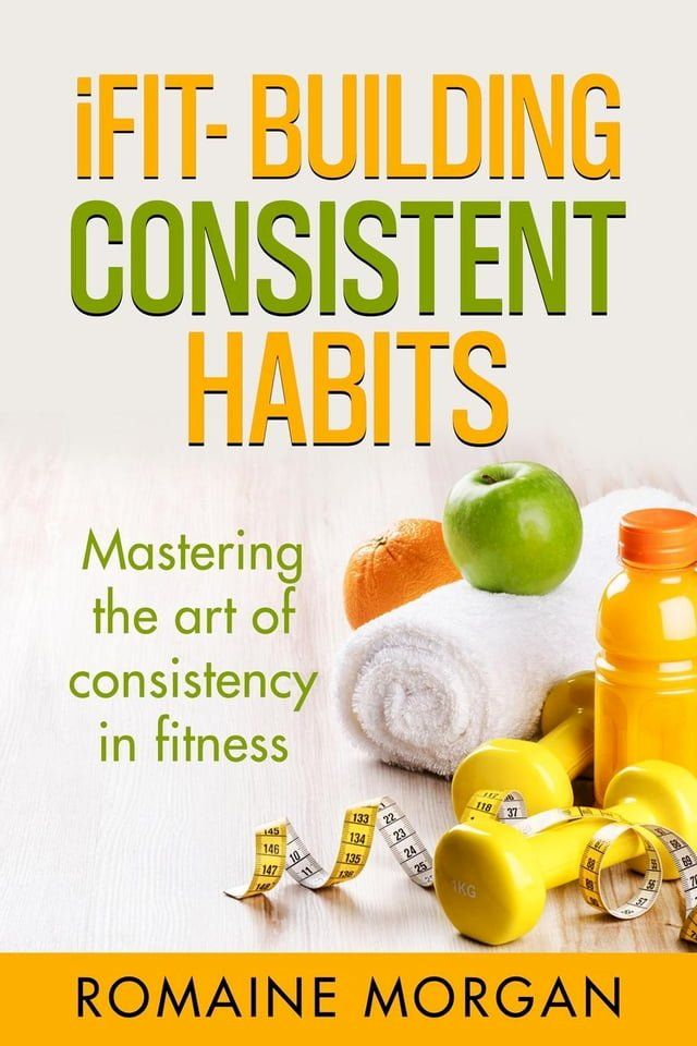  iFIT- Building Consistent Habits(Kobo/電子書)