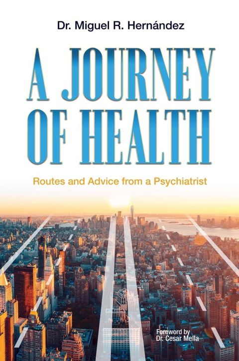 A Journey of Health: Routes and Advice from a Psychiatrist(Kobo/電子書)