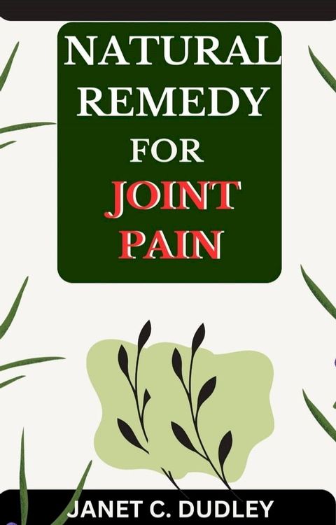 NATURAL REMEDY FOR JOINT PAIN(Kobo/電子書)