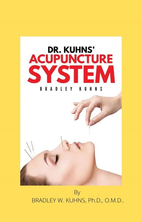 Dr. Kuhns' Acupuncture System(Kobo/電子書)