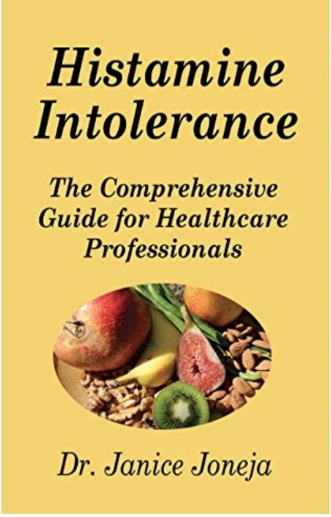 Histamine Intolerance: The Comprehensive Guide for Healthcare Professionals(Kobo/電子書)