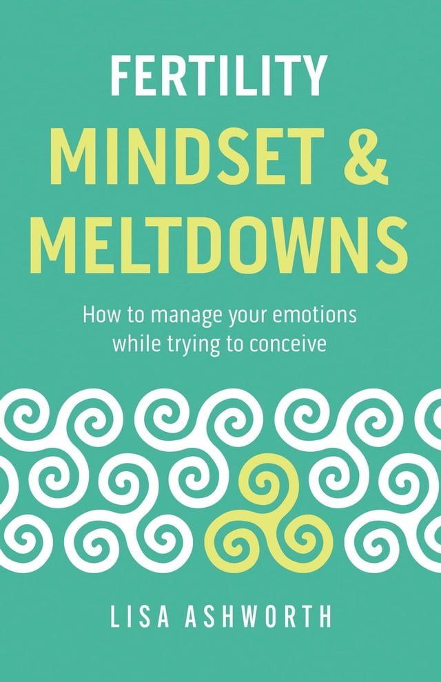  Fertility: Mindset & Meltdowns(Kobo/電子書)