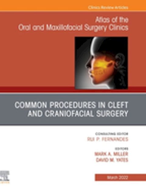 Cleft and Craniofacial Surgery, An Issue of Atlas of the Oral & Maxillofacial Surgery Clinics, E-Book(Kobo/電子書)