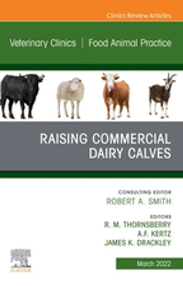  Raising Commercial Dairy Calves, An Issue of Veterinary Clinics of North America: Food Animal Practice, E-Book(Kobo/電子書)