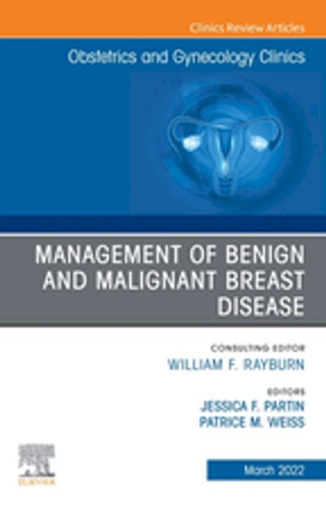  Management of Benign and Malignant Breast Disease, An Issue of Obstetrics and Gynecology Clinics , E-Book(Kobo/電子書)