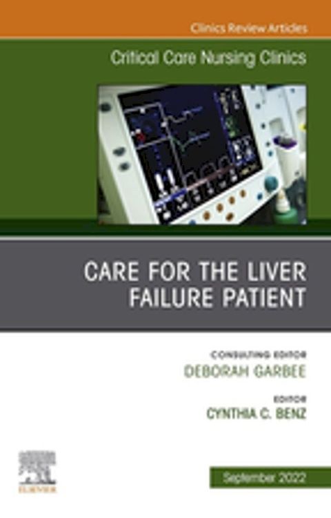 Care for the Liver Failure Patient, An Issue of Critical Care Nursing Clinics of North America, E-book(Kobo/電子書)