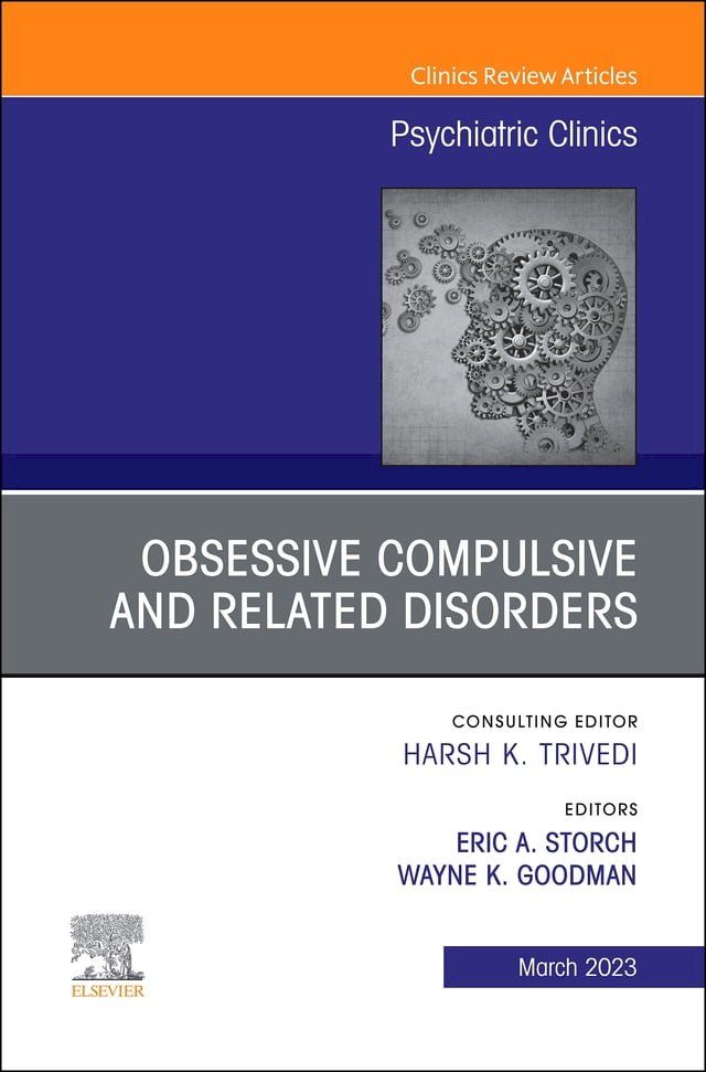  Obsessive Compulsive and Related Disorders, An Issue of Psychiatric Clinics of North America, E-Book(Kobo/電子書)