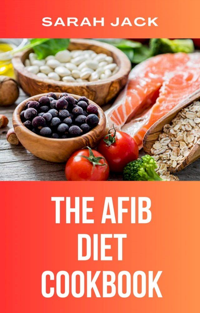  THE AFIB DIET COOKBOOK(Kobo/電子書)