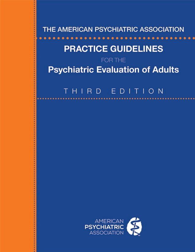  The American Psychiatric Association Practice Guidelines for the Psychiatric Evaluation of Adults(Kobo/電子書)