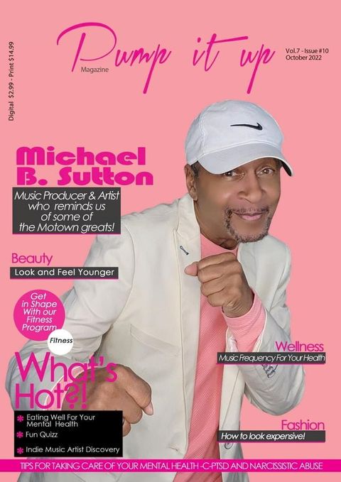 Pump it up Magazine - Michael B. Sutton Gold & Platinum Music Producer & Artist Who Reminds us of The Motown Greats!(Kobo/電子書)