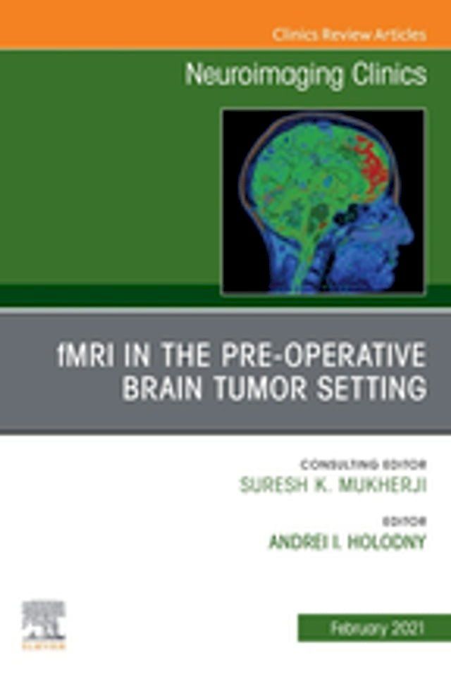  fMRI in the Pre-Operative Brain Tumor Setting, An Issue of Neuroimaging Clinics of North America, E-Book(Kobo/電子書)