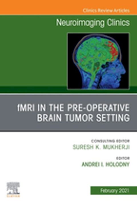 fMRI in the Pre-Operative Brain Tumor Setting, An Issue of Neuroimaging Clinics of North America, E-Book(Kobo/電子書)