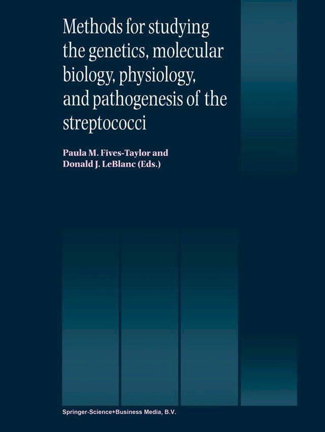  Methods for studying the genetics, molecular biology, physiology, and pathogenesis of the streptococci(Kobo/電子書)